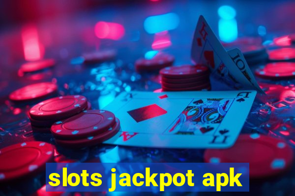 slots jackpot apk