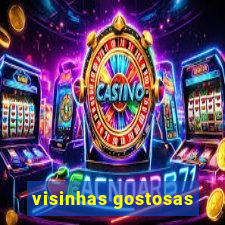 visinhas gostosas