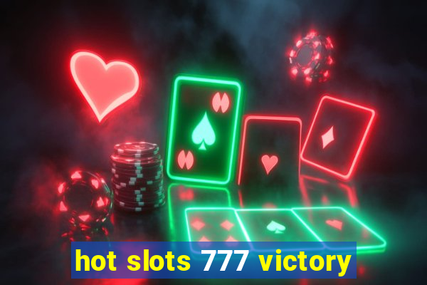 hot slots 777 victory