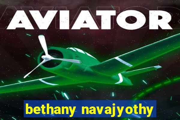 bethany navajyothy