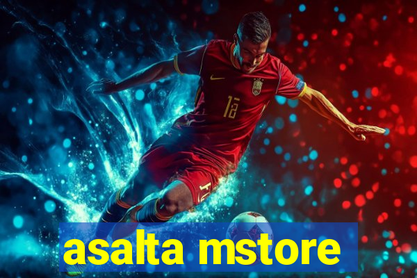 asalta mstore