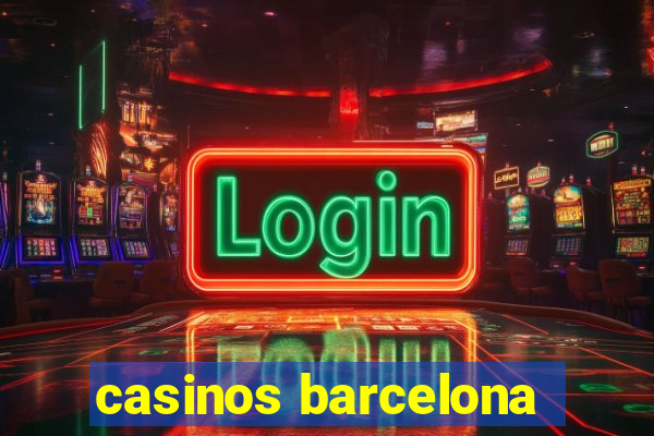 casinos barcelona