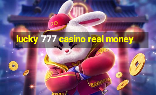 lucky 777 casino real money