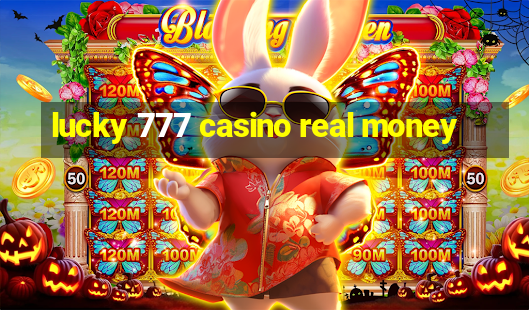 lucky 777 casino real money