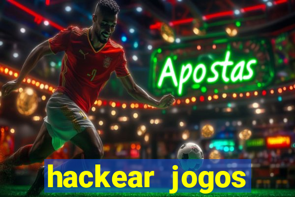 hackear jogos dinheiro infinito