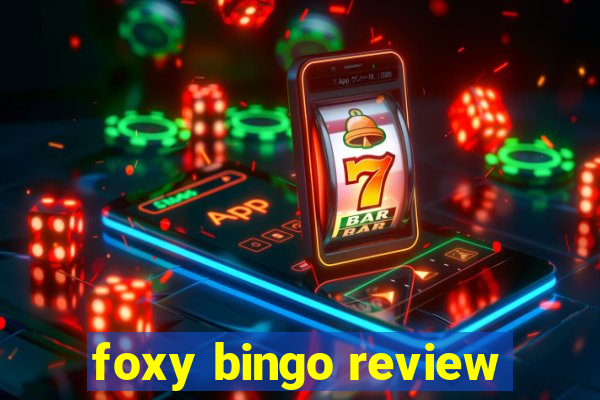 foxy bingo review