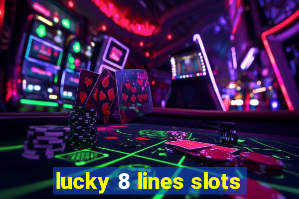 lucky 8 lines slots