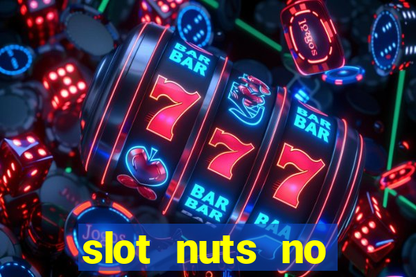 slot nuts no deposit codes 2018