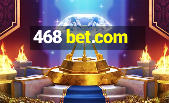 468 bet.com