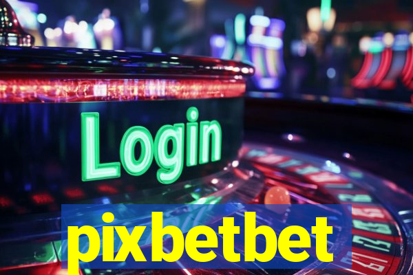 pixbetbet