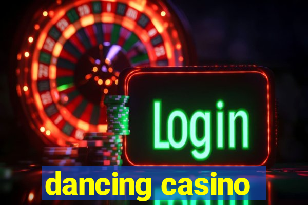 dancing casino