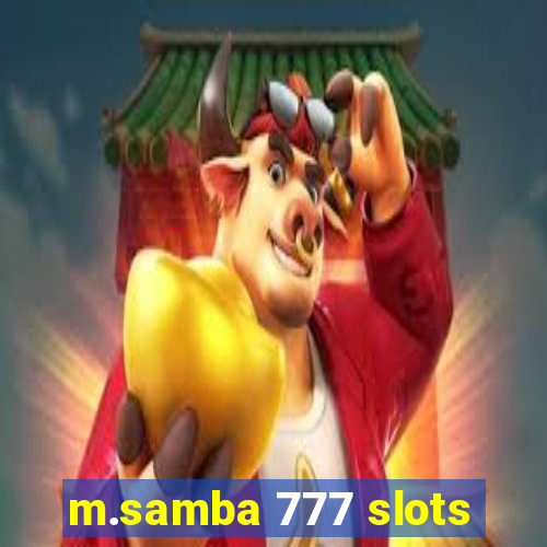 m.samba 777 slots