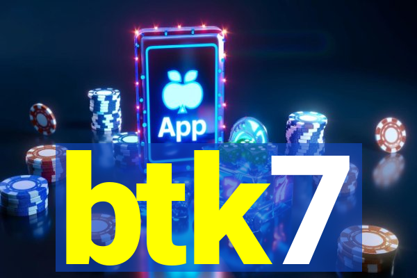 btk7