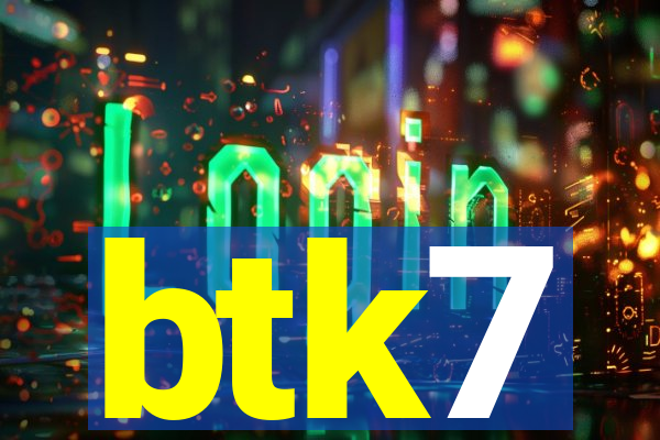 btk7