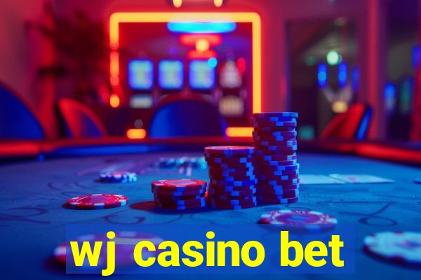 wj casino bet