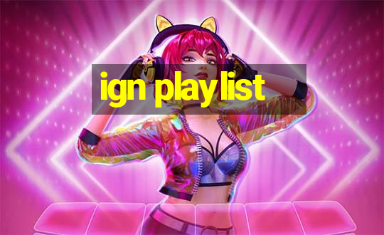 ign playlist