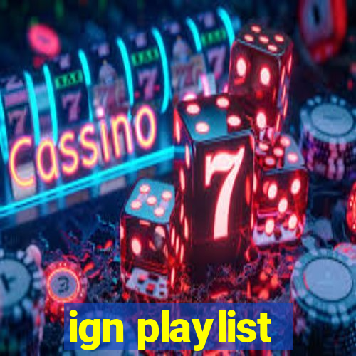 ign playlist