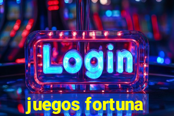 juegos fortuna