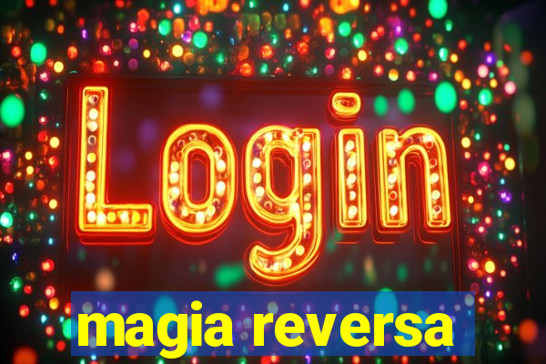 magia reversa