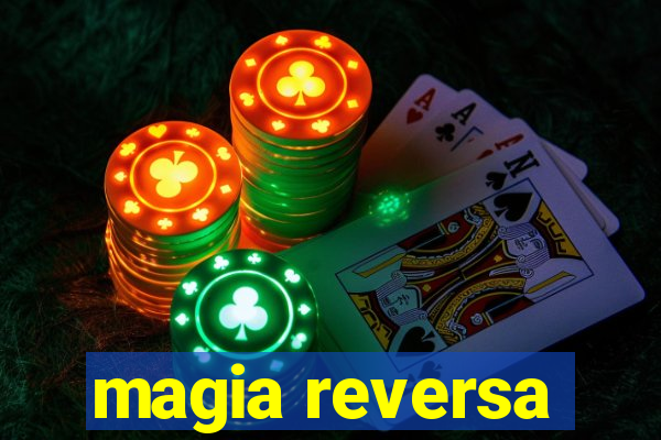 magia reversa