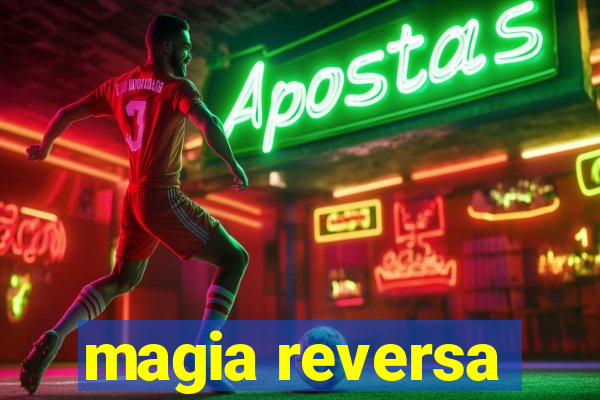 magia reversa