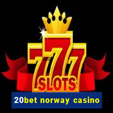 20bet norway casino