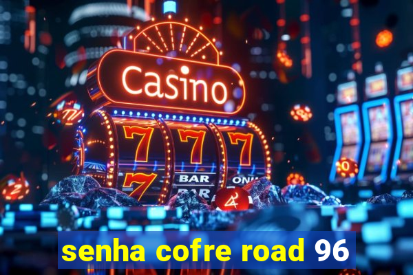 senha cofre road 96