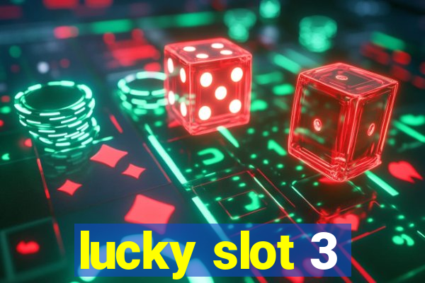 lucky slot 3