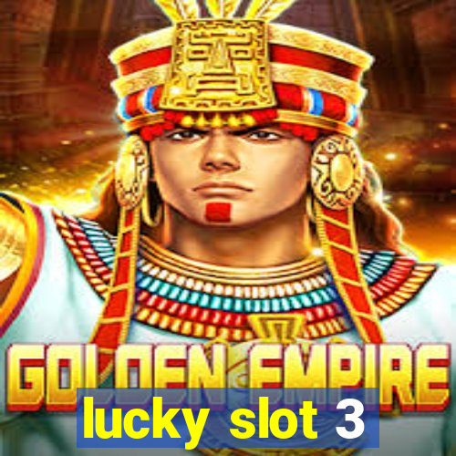 lucky slot 3