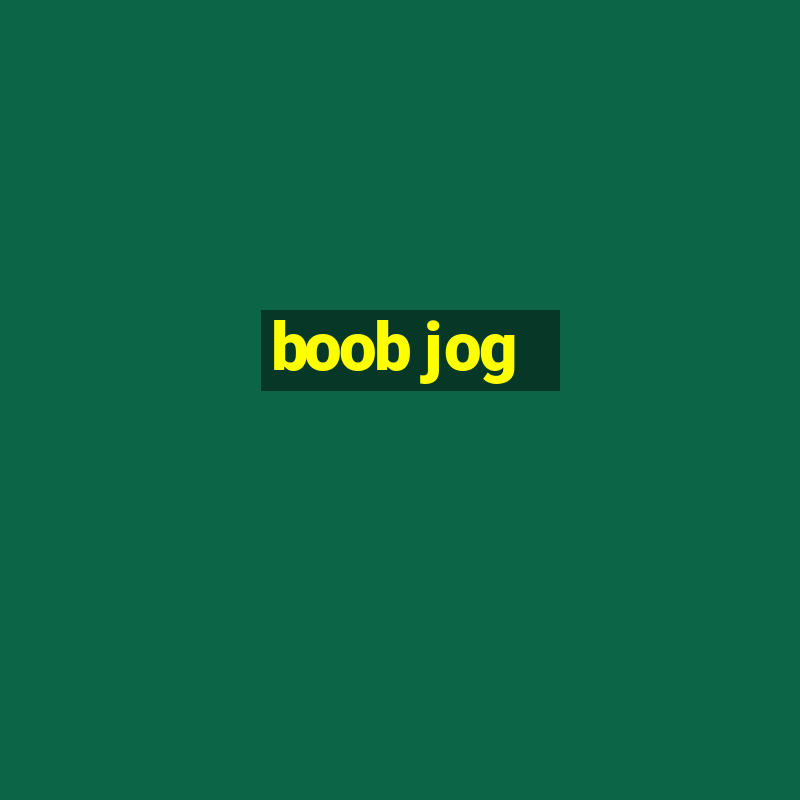 boob jog