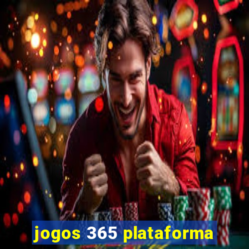 jogos 365 plataforma