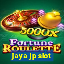 jaya jp slot