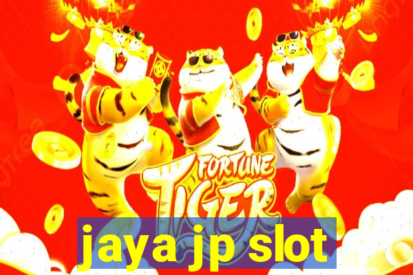 jaya jp slot