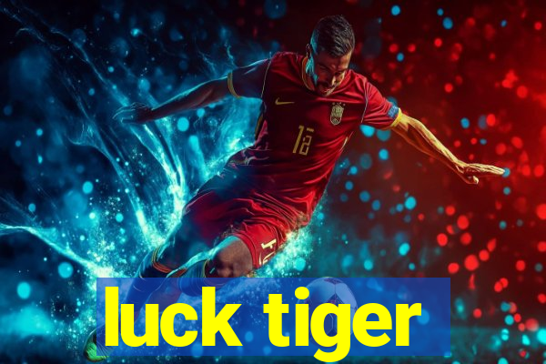 luck tiger