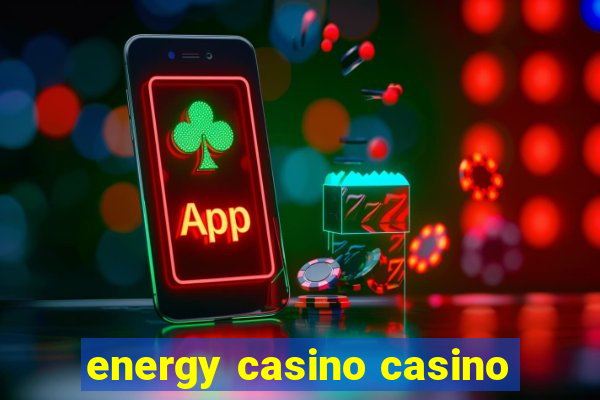 energy casino casino