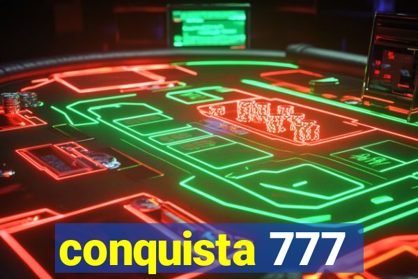 conquista 777