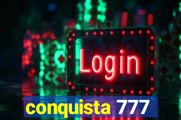 conquista 777