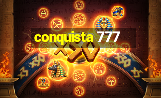 conquista 777