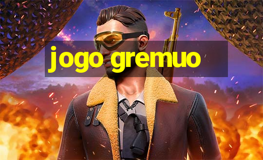 jogo gremuo