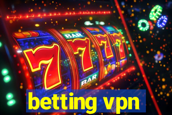 betting vpn