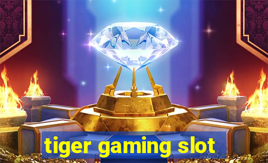 tiger gaming slot