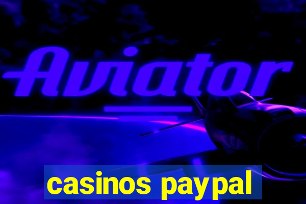 casinos paypal