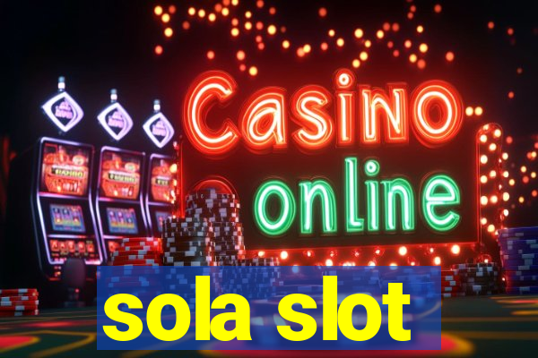 sola slot