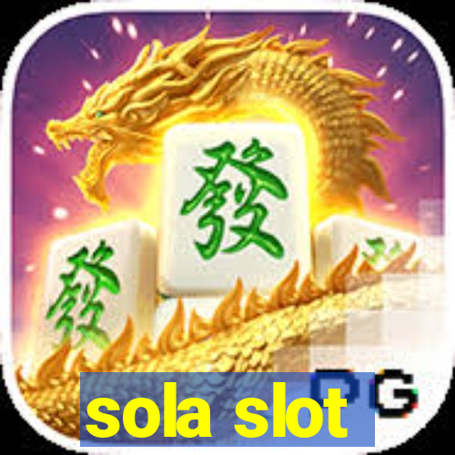 sola slot