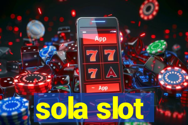 sola slot