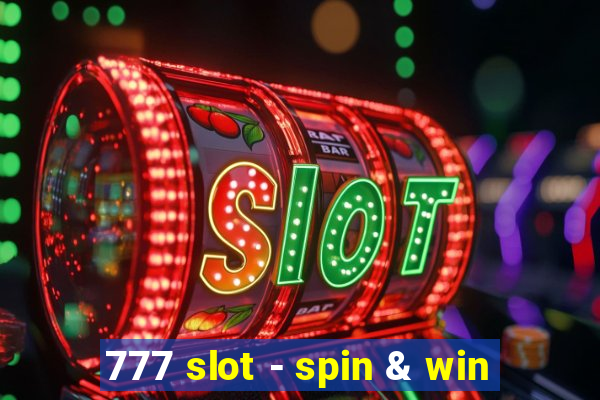 777 slot - spin & win