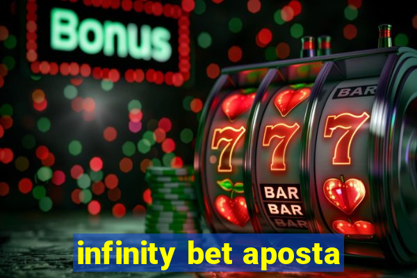 infinity bet aposta