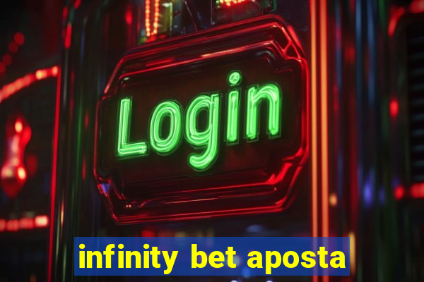 infinity bet aposta