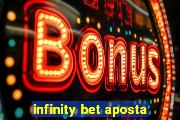 infinity bet aposta