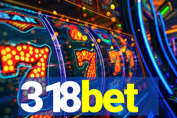 318bet